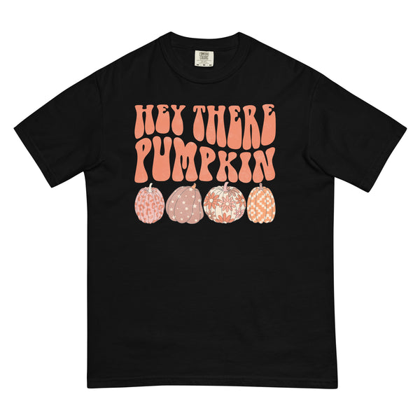 Hey there pumpkin Comfort Colors t-shirt